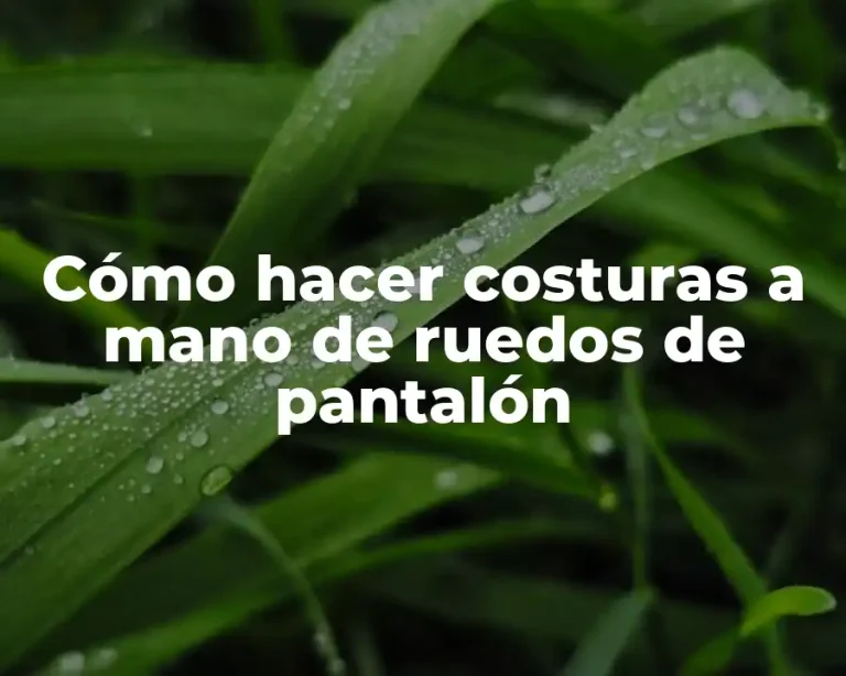 Cómo hacer costuras a mano de ruedos de pantalón