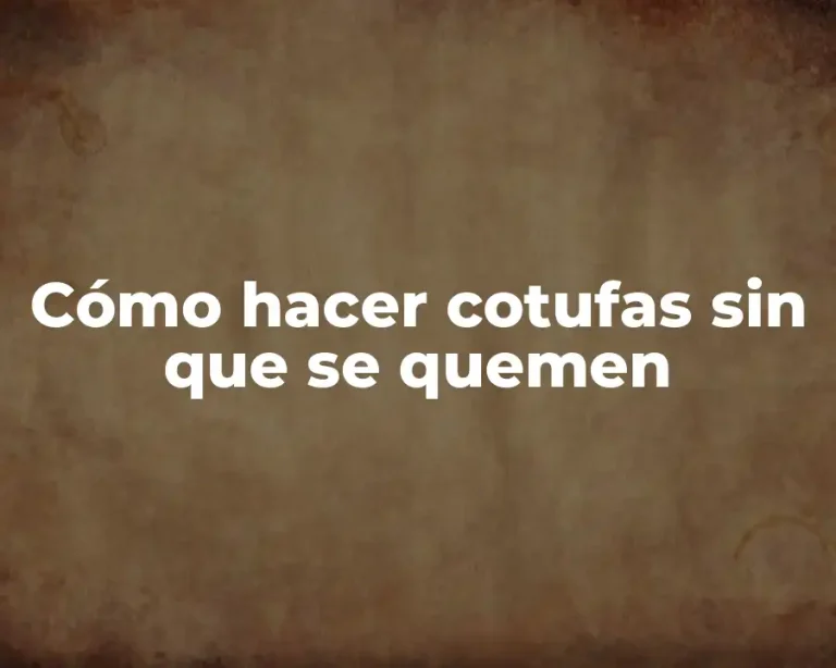 Cómo hacer cotufas sin que se quemen
