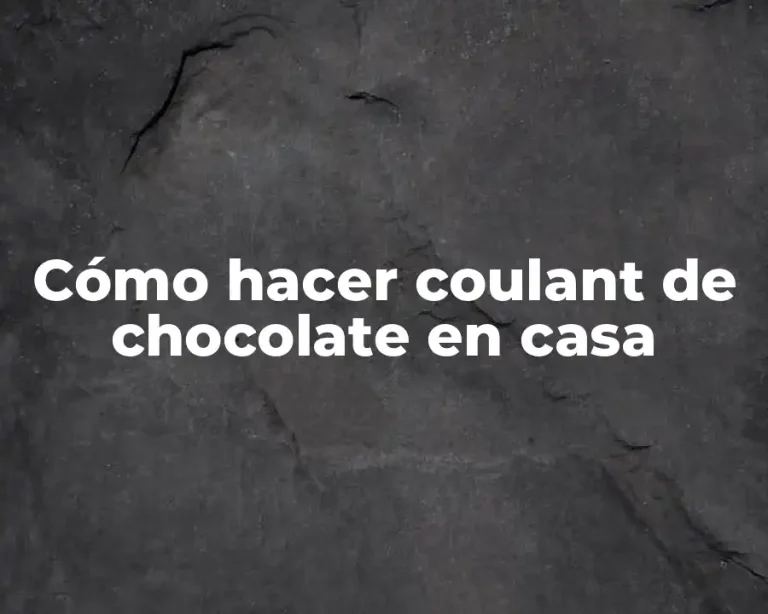 Cómo hacer coulant de chocolate en casa