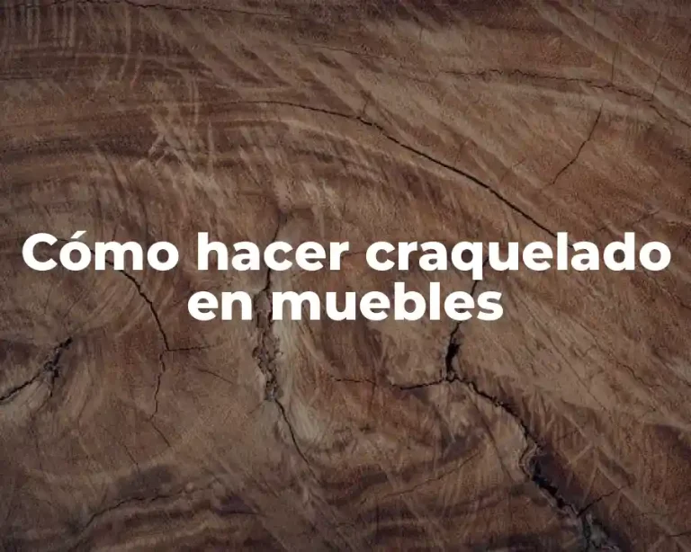Cómo hacer craquelado en muebles