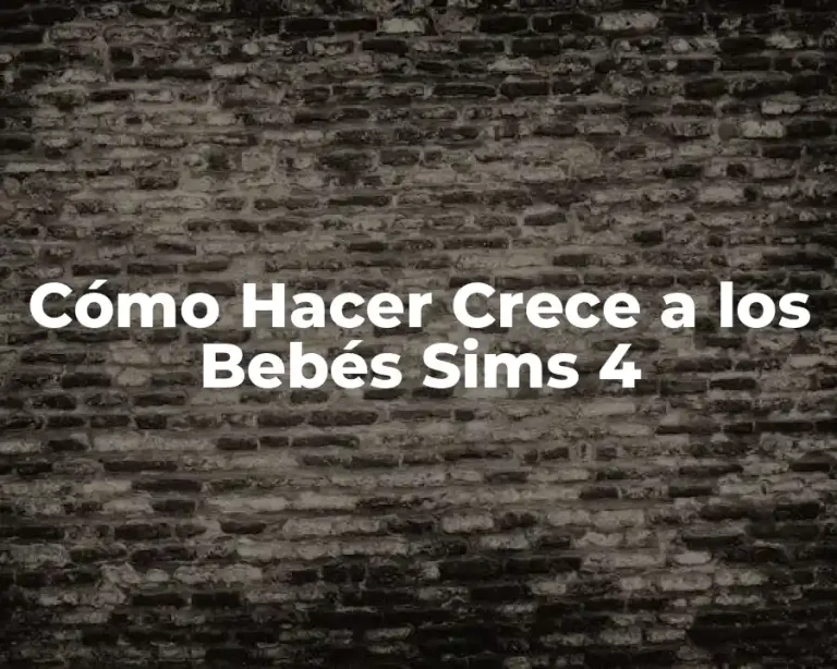 Cómo Hacer Crece a los Bebés Sims 4