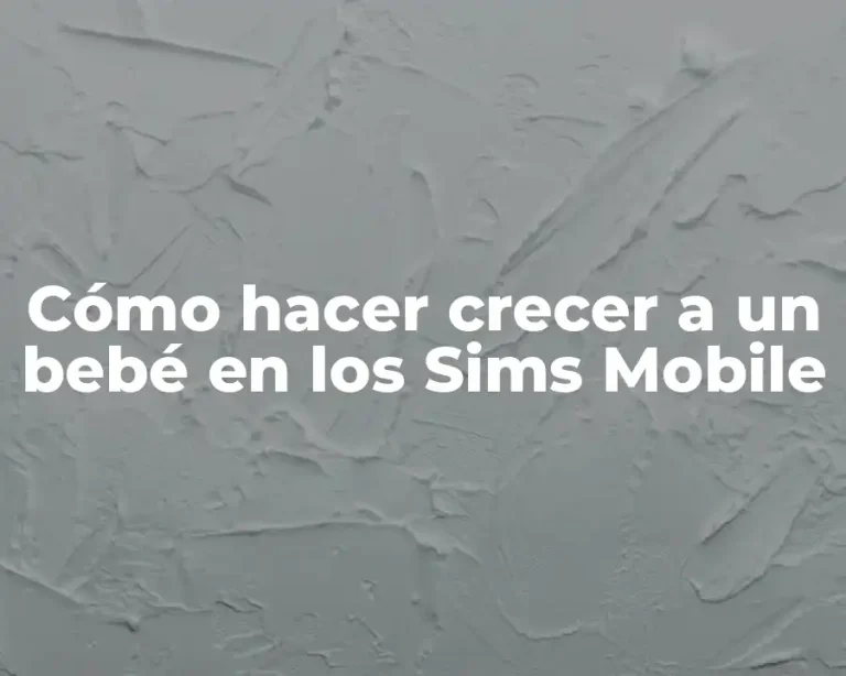 Cómo hacer crecer a un bebé en los Sims Mobile