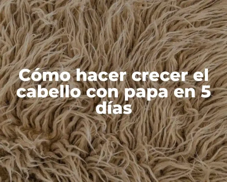 Cómo hacer crecer el cabello con papa en 5 días
