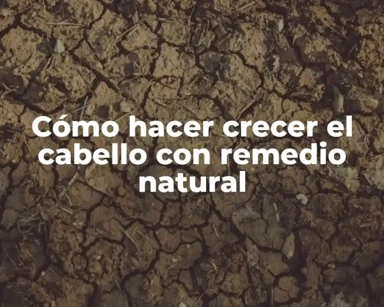 Cómo hacer crecer el cabello con remedio natural