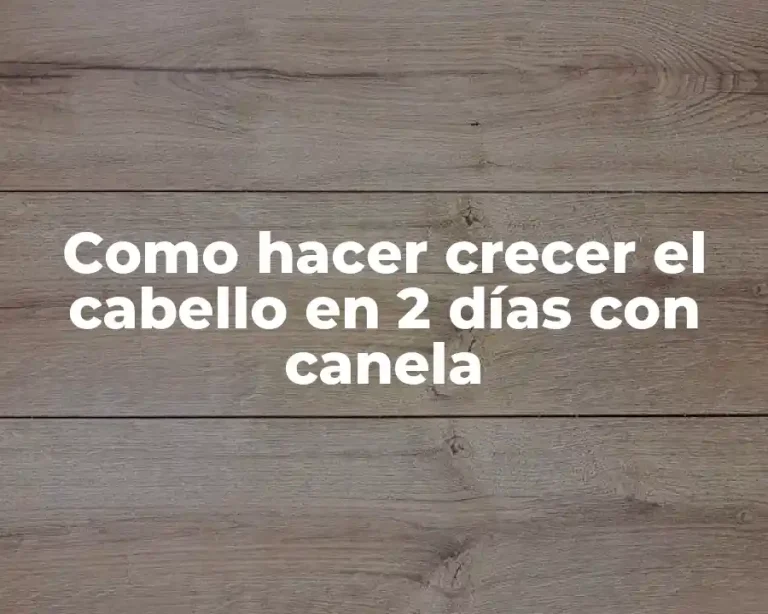 Como hacer crecer el cabello en 2 días con canela