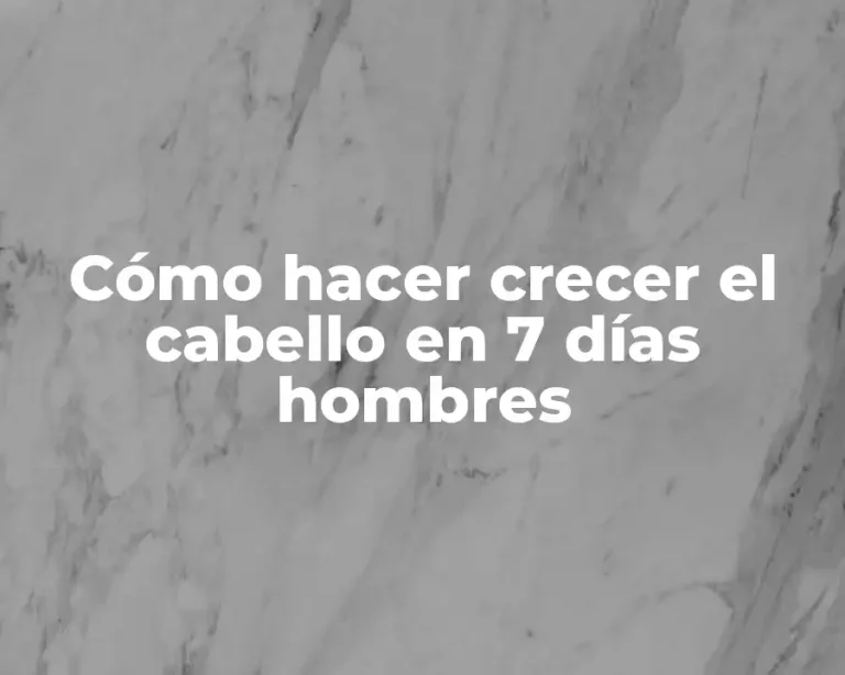 Cómo hacer crecer el cabello en 7 días hombres