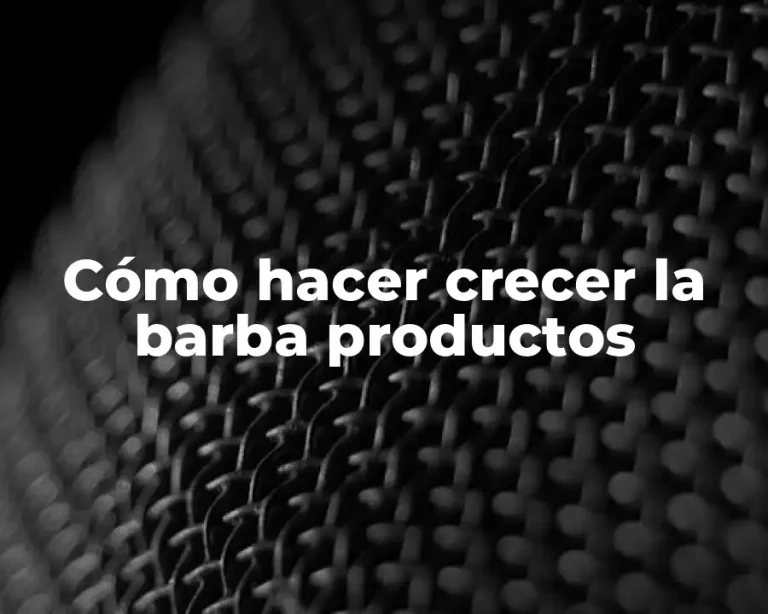 Cómo hacer crecer la barba productos
