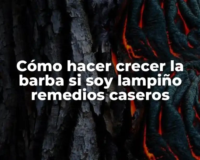 Cómo hacer crecer la barba si soy lampiño remedios caseros