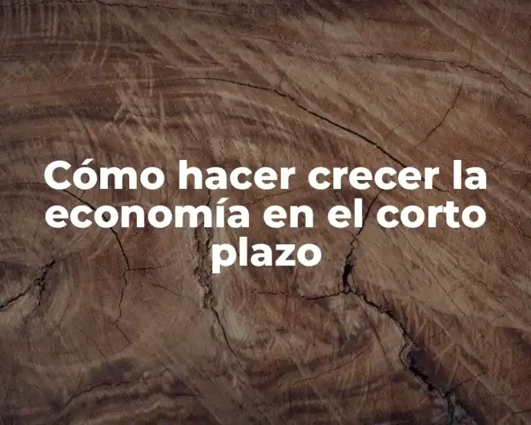 Cómo hacer crecer la economía en el corto plazo