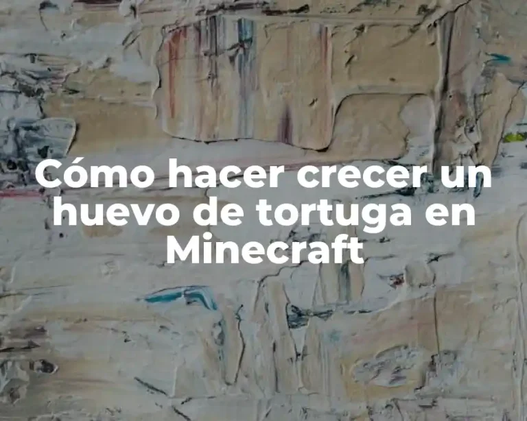 Cómo hacer crecer un huevo de tortuga en Minecraft