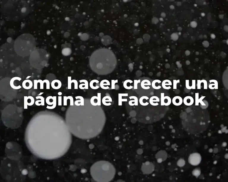 Cómo hacer crecer una página de Facebook