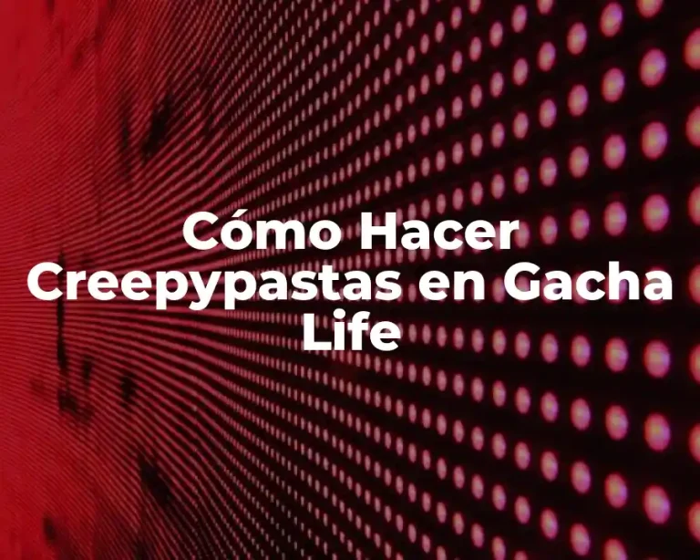 Cómo Hacer Creepypastas en Gacha Life