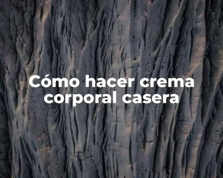 Cómo hacer crema corporal casera