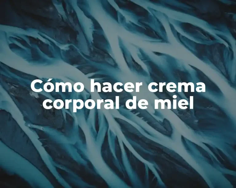 Cómo hacer crema corporal de miel
