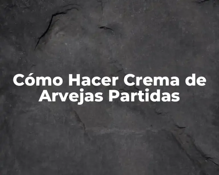 Cómo Hacer Crema de Arvejas Partidas