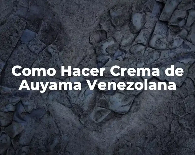 Como Hacer Crema de Auyama Venezolana