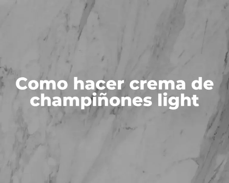 Como hacer crema de champiñones light