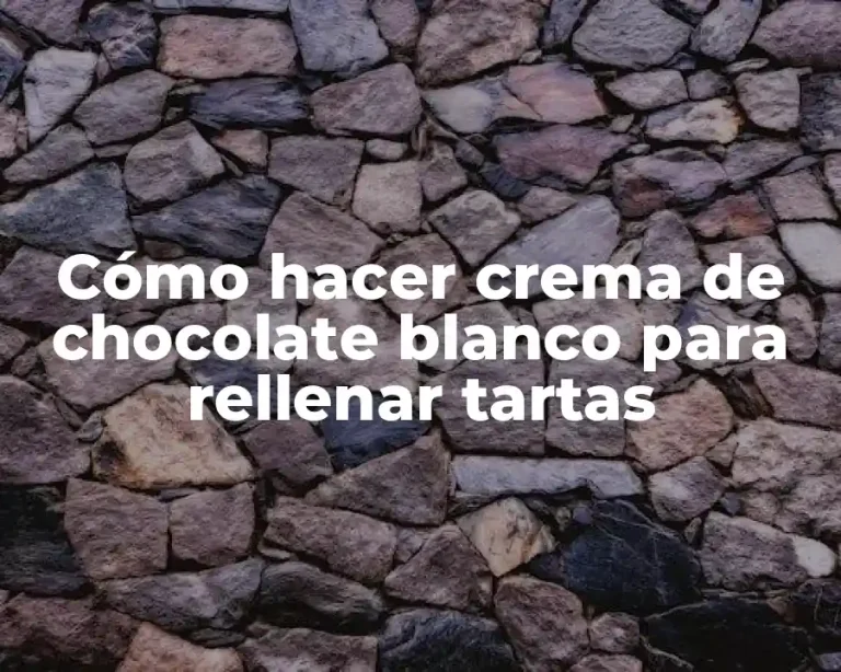Cómo hacer crema de chocolate blanco para rellenar tartas