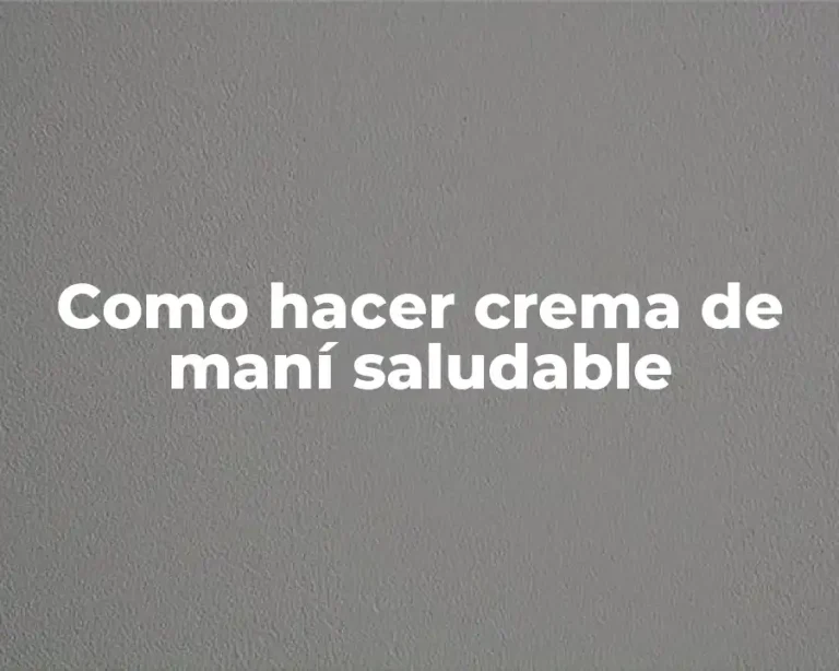 Como hacer crema de maní saludable