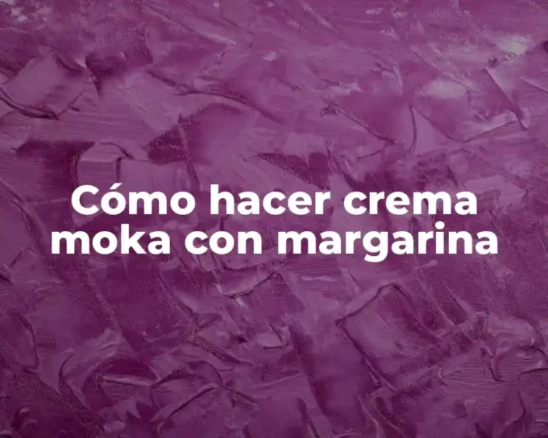 Cómo hacer crema moka con margarina