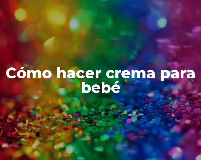 Cómo hacer crema para bebé