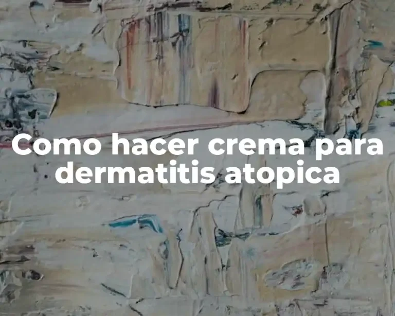 Como hacer crema para dermatitis atopica