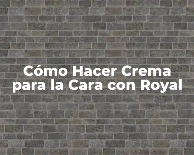 Cómo Hacer Crema para la Cara con Royal