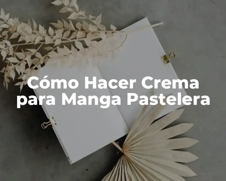 Cómo Hacer Crema para Manga Pastelera