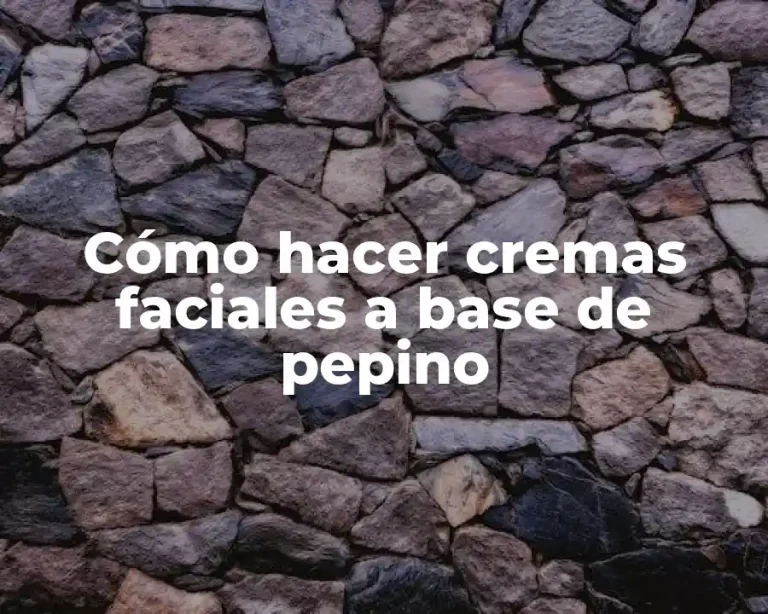 Cómo hacer cremas faciales a base de pepino