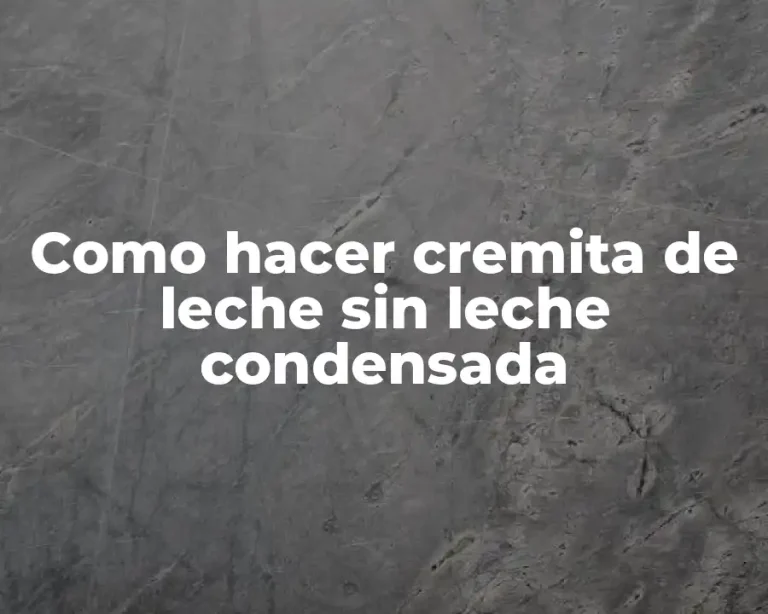 Como hacer cremita de leche sin leche condensada