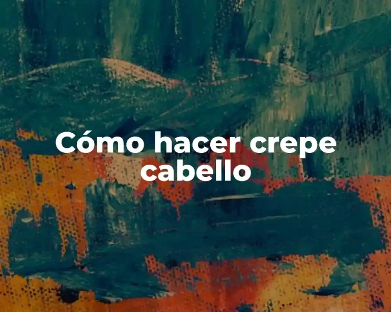 Cómo hacer crepe cabello
