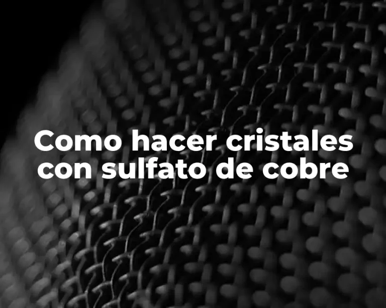 Como hacer cristales con sulfato de cobre