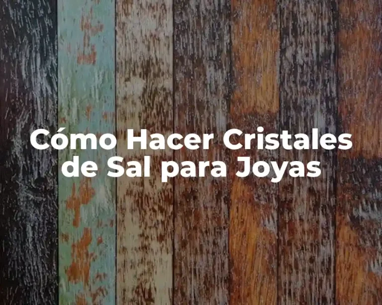 Cómo Hacer Cristales de Sal para Joyas