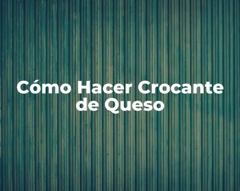 Cómo Hacer Crocante de Queso