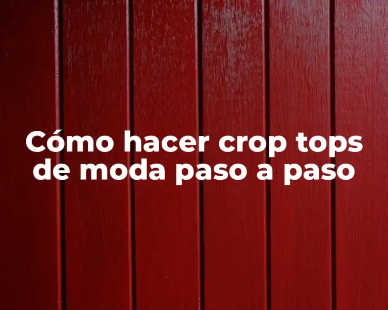 Cómo hacer crop tops de moda paso a paso