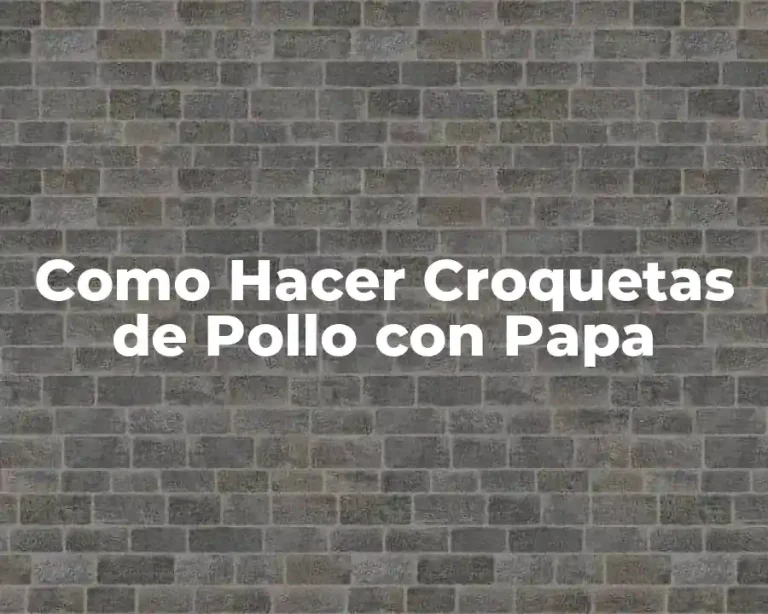 Como Hacer Croquetas de Pollo con Papa