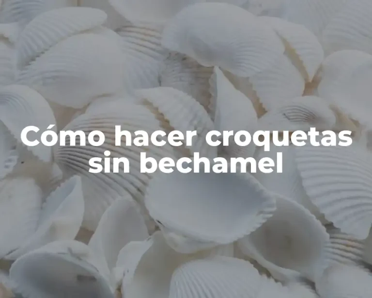 Cómo hacer croquetas sin bechamel
