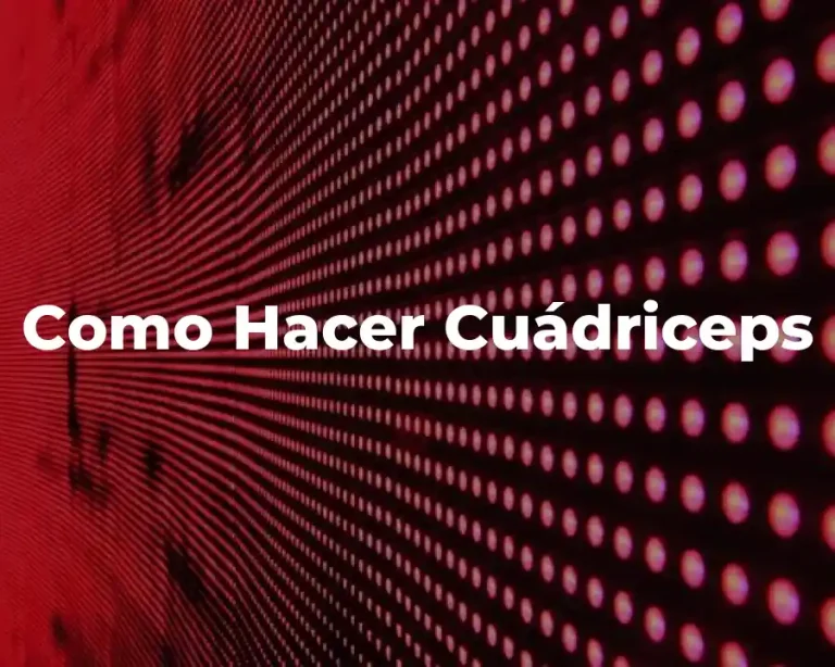 Como Hacer Cuádriceps