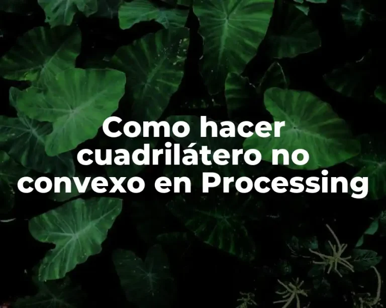 Como hacer cuadrilátero no convexo en Processing