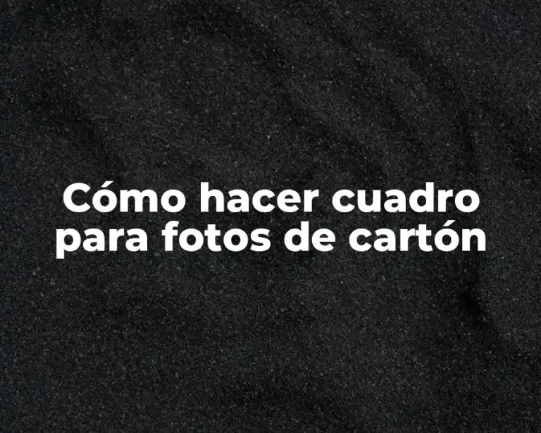 Cómo hacer cuadro para fotos de cartón