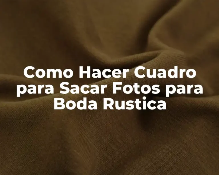 Como Hacer Cuadro para Sacar Fotos para Boda Rustica