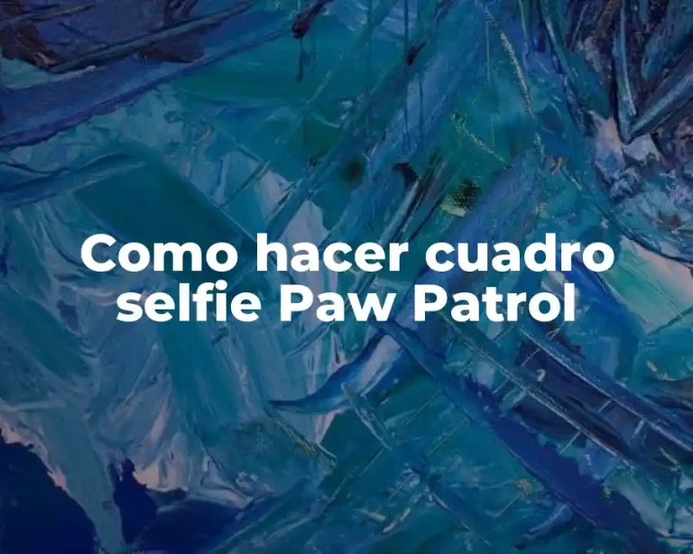 Como hacer cuadro selfie Paw Patrol