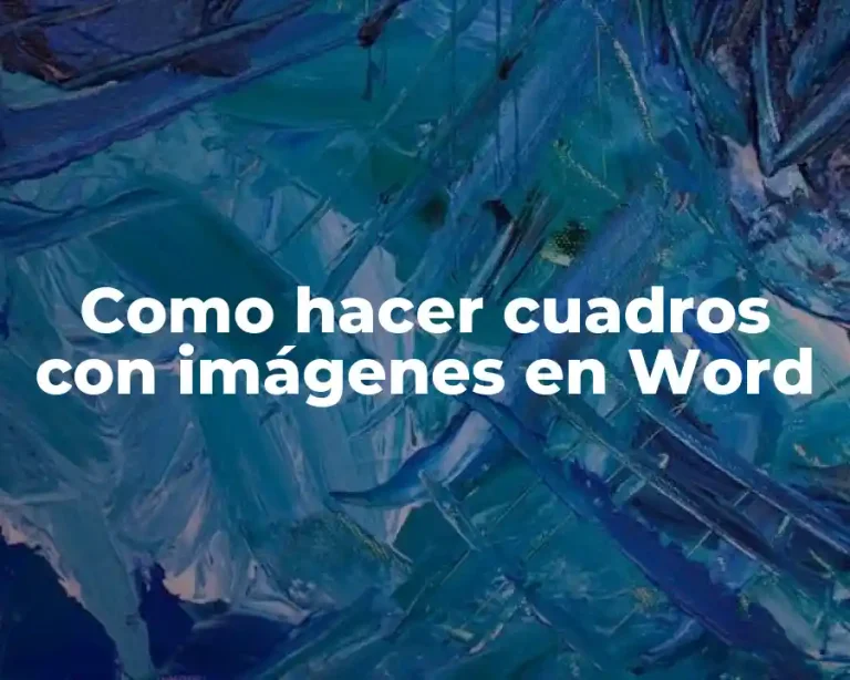 Como hacer cuadros con imágenes en Word