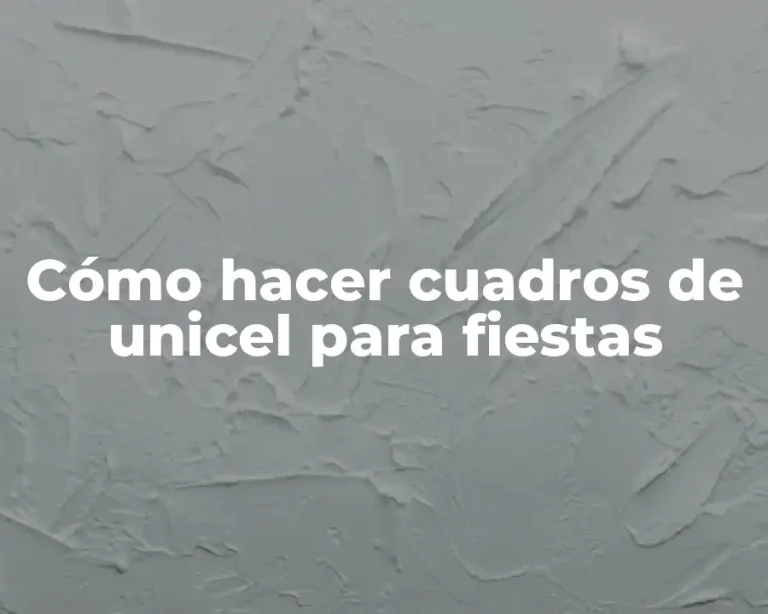 Cómo hacer cuadros de unicel para fiestas