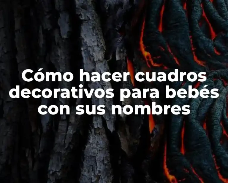 Cómo hacer cuadros decorativos para bebés con sus nombres