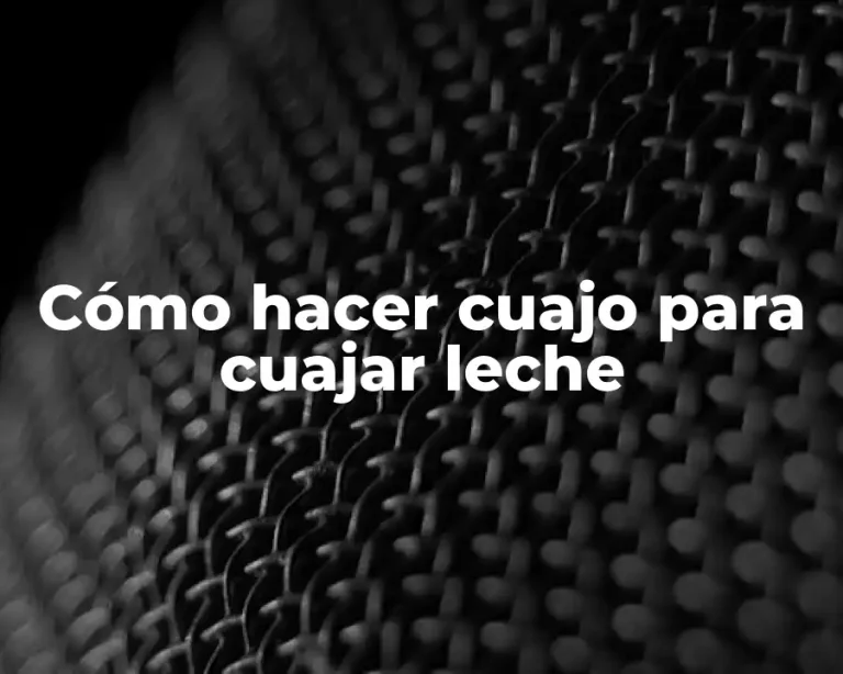 Cómo hacer cuajo para cuajar leche
