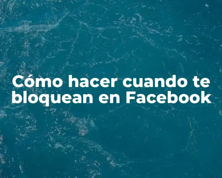 Cómo hacer cuando te bloquean en Facebook