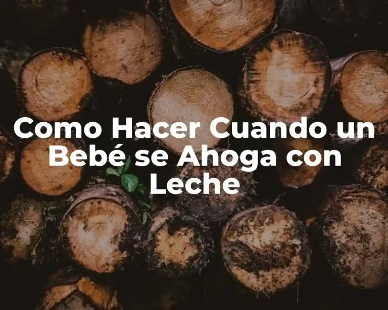 Como Hacer Cuando un Bebé se Ahoga con Leche