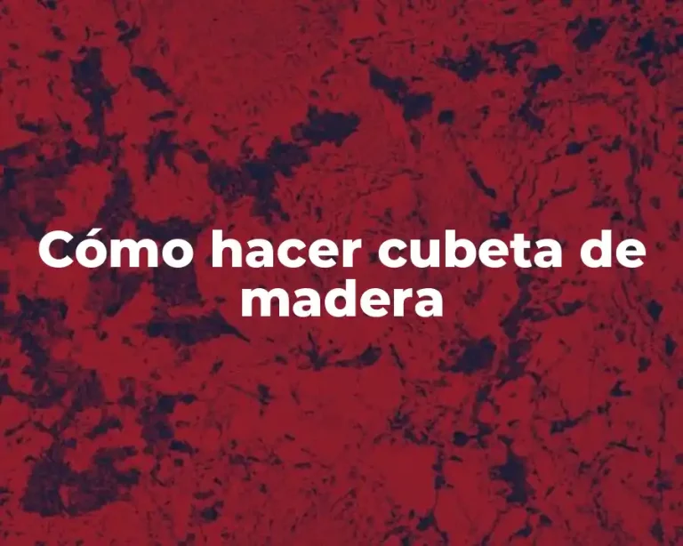 Cómo hacer cubeta de madera