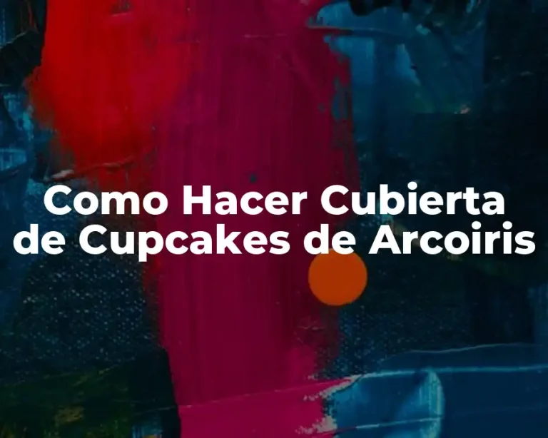 Como Hacer Cubierta de Cupcakes de Arcoiris